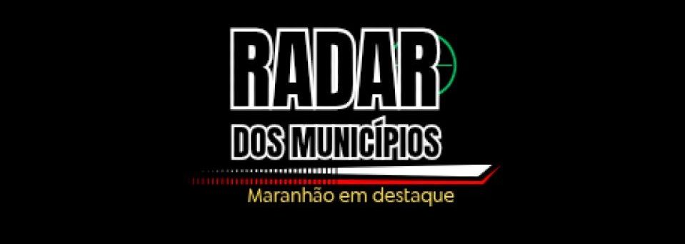 Radar dos Municípios - Maranhão em destaque 