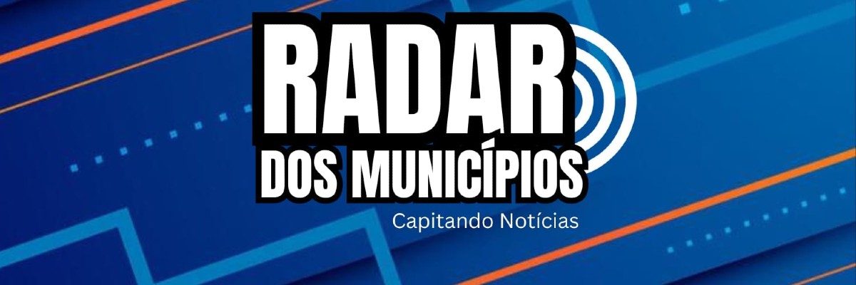 Radar dos Municípios - Maranhão em destaque 